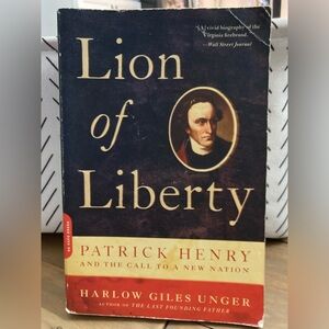 Lion of Liberty: Patrick Henry and the Call to a new Nation by Harlow Unger